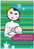 Jaffa Kiadó Útmutató szoptatáshoz