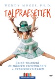 Jaffa Kiadó Wendy Mogel Ph.d.: Talpraesettek - könyv