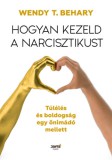 Jaffa Kiadó Wendy T. Behary: Hogyan kezeld a narcisztikust - könyv