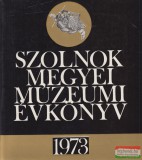 Jász-Nagykun-Szolnok Megyei Múzeumok Igazgatósága Balassa Iván, Kaposvári Gyula, Selmeczi László szerk. - Szolnok Megyei Múzeumi Évkönyv 1973