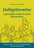 Játékgyűjtemény - a gyermekek érzelmi és társas fejlődéséhez