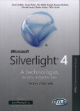 Jedlik Oktatási Stúdió Bt. Árvai Zoltán, Csala Péter, Fár Attila, Kopacz Botond, Novák István, Reiter István, Tóth László: Microsoft Silverlight 4 - könyv