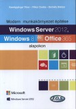 Jedlik Oktatási Stúdió Bt. Borbély Balázs; Filkor Csaba; Szentgyörgyi Tibor: Windows Server 2012, Windows 8 és Office 365 alapokon - Modern munkakörnyezet építése - könyv