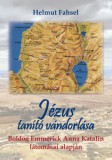 Jel Kiadó Fahsel, Helmut: Jézus tanító vándorlása - könyv