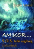 Jel Kiadó Kajtár Edvárd: Amikor... S.O.S. lelki segítség fiataloknak - könyv