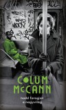 Jelenkor Colum McCann: Hadd forogjon a nagyvilág - könyv
