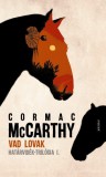 Jelenkor Cormac McCarthy: Vad lovak - könyv