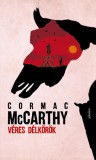 Jelenkor Kiadó Cormac McCarthy: Véres délkörök - könyv