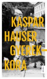 Jelenkor Kiadó Kaspar Hauser gyerekkora