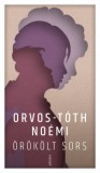 Jelenkor Kiadó Orvos-Tóth Noémi: Örökölt sors - könyv