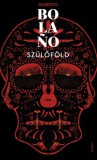 Jelenkor Roberto Bolaño: Szülőföld - könyv