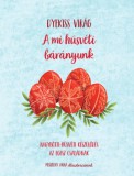 JEZSUITA KIADÓ Dyekiss Virág: A mi húsvéti bárányunk - könyv