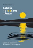JEZSUITA KIADÓ Nagy Bálint SJ: Legyél te iS Jézus Társa! - könyv