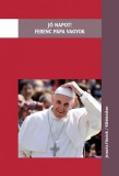 Jezsuita Könyvek Dr. Csernus Imre: Jó napot! Ferenc pápa vagyok - könyv