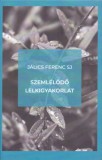 Jezsuita Könyvek Jálics Ferencsj: Szemlélődő lelkigyakorlat - könyv