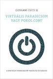 Jezsuita Könyvek Sj Cucci, Giovanni: Virtuális paradicsom vagy pokol.com? - könyv