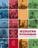 Jezsuiták nyomában Magyarországon