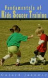 JNR Publishing Gerard Janeway: Fundamentals Of Kids Soccer Training - könyv