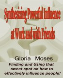 JNR Publishing Gloria Moses: Synthesizing Powerful Influence at Work and with Friends - könyv