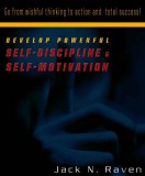 JNR Publishing Jack N. Raven: Develop Powerful Self-Discipline and Self-Motivation - Go From Wishful Thinking to Action and Total Success! - könyv