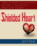 JNR Publishing Jack N. Raven: Shielded Heart : How To Stop Yourself From Falling For A Seduction Target - könyv