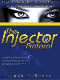 JNR Publishing Jack N. Raven: The Injector Protocol: How To Inject Your Essence Literally Into Everything! - könyv