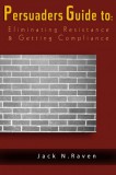 JNR Publishing Jack N. Raven: The Persuaders Guide To Eliminating Resistance And Getting Compliance - könyv