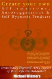 JNR Publishing Michael Widmore: Create Your Own Affirmations, Autosuggestions and Self Hypnosis Products - könyv