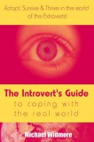 JNR Publishing Michael Widmore: The Introvert's Guide To Coping With The Real World : Adapt, Survive & Thrive In The World Of The Extroverts! - könyv