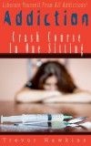 JNR Publishing Trevor Hawkins: Addiction Crash Course In One Sitting - könyv