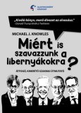 Jogállam és Igazság Nonprofit Kft. Michael J. Knowles: Miért is szavazzunk a libernyákokra? - könyv