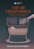 Jogállam és Igazság Nonprofit Kft. Miklós Lukacs de Pereny: A gép, ami a bölcsőt ringatja - könyv