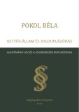Jogállam és Igazság Nonprofit Kft. Pokol Béla: Kettős állam és jogduplázódás - könyv