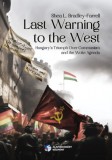 Jogállam és Igazság Nonprofit Kft. Shea L. Bradley-Farrell: Last Warning to the West - könyv