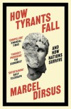 John Murray Press Marcel Dirsus: How Tyrants Fall - könyv