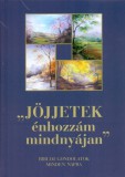 Jöjjetek énhozzám mindnyájan
