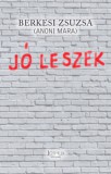 Joshua Könyvek Berkesi Zsuzsa: Jó leszek - könyv