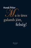 Joshua Könyvek Handi Péter: Ma is üres galamb jött, felség! - könyv