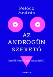 Joshua Könyvek Kiadó Zrt Petőcz András: Az androgün szerető - könyv