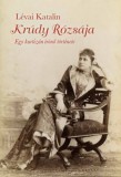 Joshua Könyvek Lévai Katalin: Krúdy rózsája - könyv