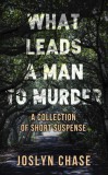 Joslyn Chase: What leads a man to murder - könyv