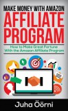 Juha Öörni: Make Money With Amazon Affiliate Program - könyv