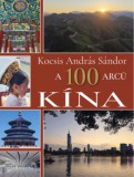 K.A.S. Kiadó Kocsis András Sándor: A 100 arcú Kína - könyv