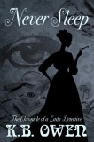 K.B. Owen: Never Sleep - The Chronicle of a Lady Detective 1 - könyv