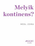 K.E.R.T. Rédl Zora: Melyik kontinens? - könyv