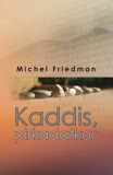 K.u.K. Kiadó Michel Friedman: Kaddis, pirkadatkor - könyv