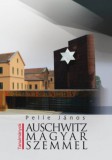 K.u.K. Kiadó Pelle János: Auschwitz magyar szemmel - könyv