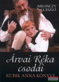 Kairosz Kiadó Ablonczy László - Árvai Réka csodái - Kubik Anna könyve