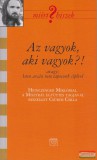 Kairosz Kiadó Az vagyok, aki vagyok?! avagy Isten arcán nem taposunk cipővel - Heinczinger Miklóssal a Misztrál együttes tagjával beszélget Csűrös Csilla