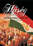 Kairosz Kiadó Bene Éva - Hűség mindhalálig - Beszélgetés Wittner Máriával